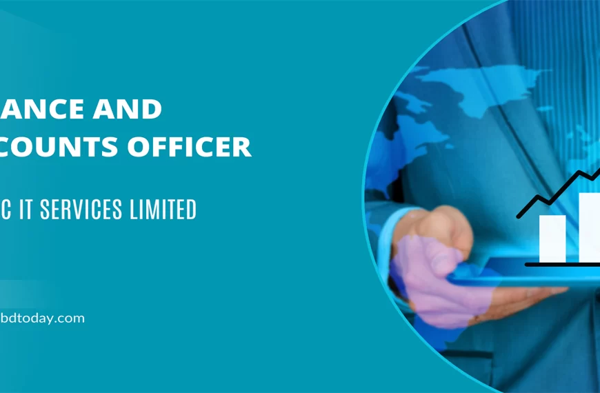 Home Finance and Accounts Officer at BRAC IT Services Limited 2023